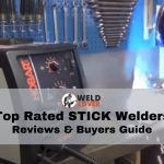 Best Stick Welders (Arc Welder) 2021- Reviews & Buyers Guide