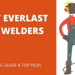 Best Everlast TIG Welders 2022 - Top 3 Products, Reviews & More