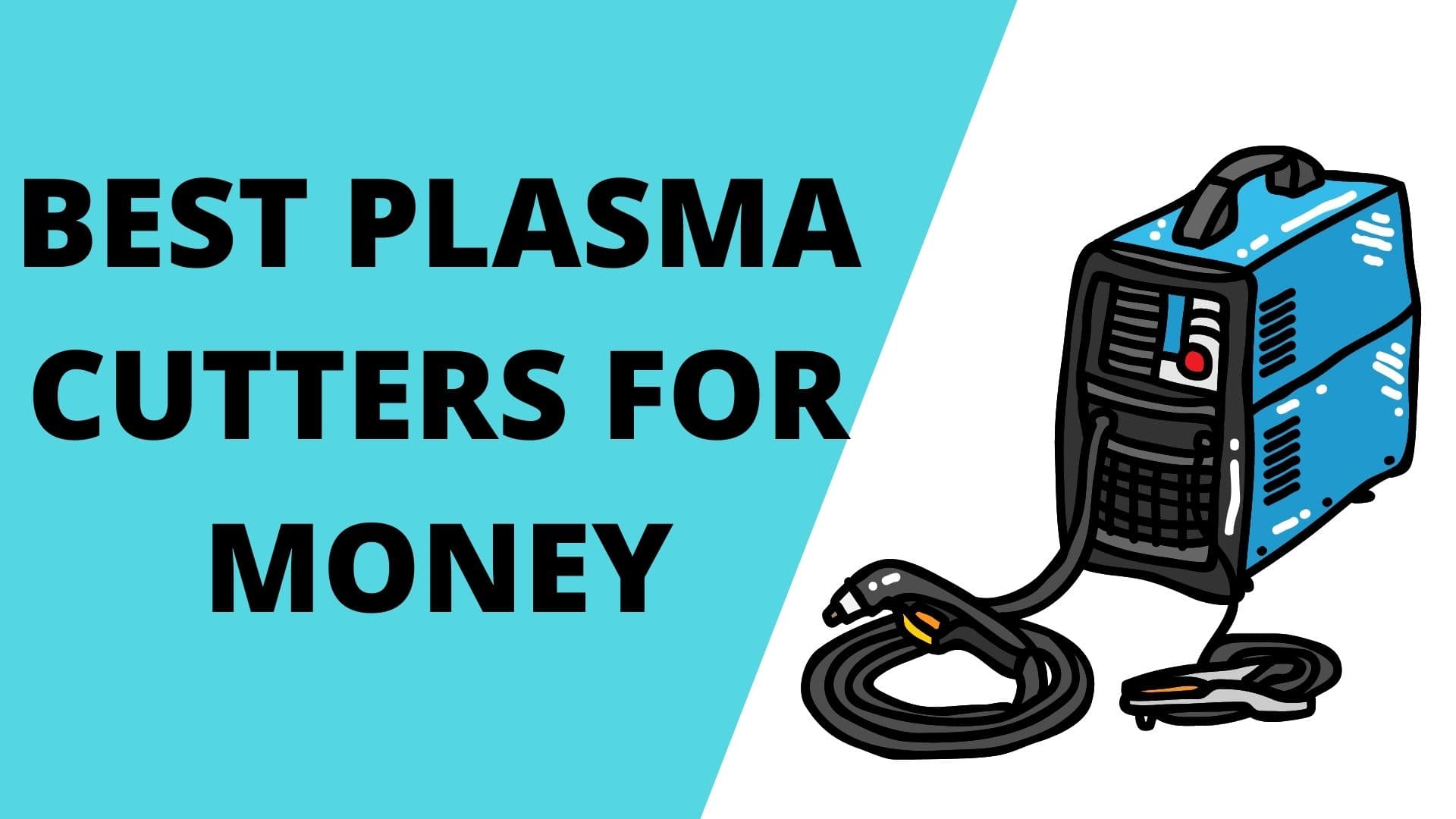 Best Plasma Cutters for money