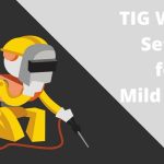 How to Set Up a TIG Welder for Mild Steel