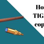 How to TIG weld copper