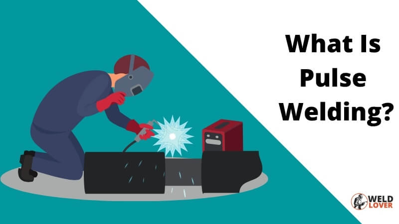 What Is Pulse Welding?