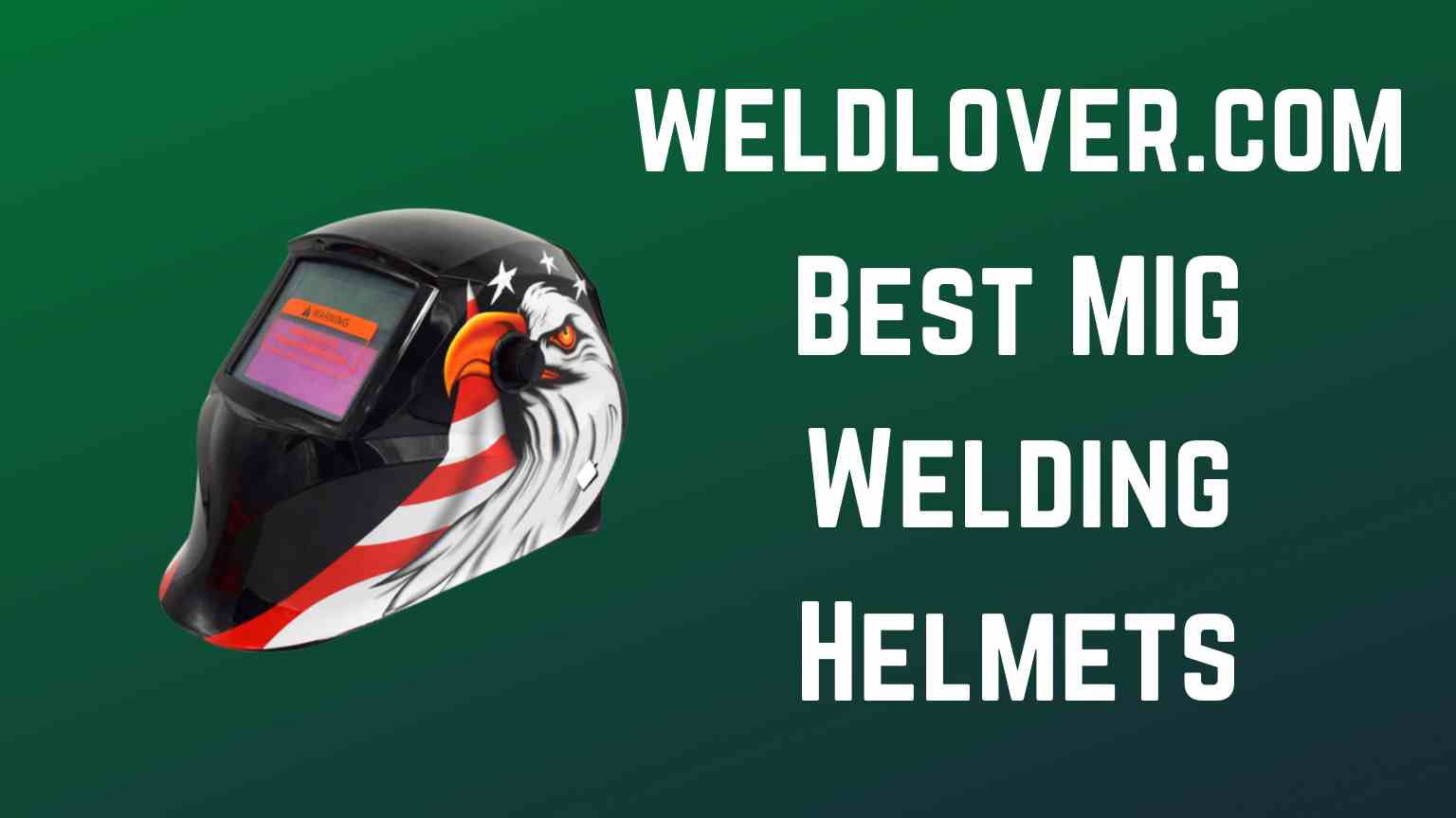 Best MIG Welding Helmets
