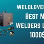 Best MIG Welders Under 1000$ – Reviews & Buying Guide 2022