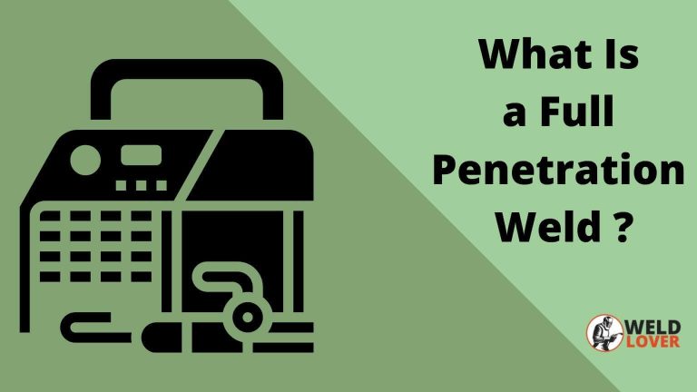 What Is a Full Penetration Weld