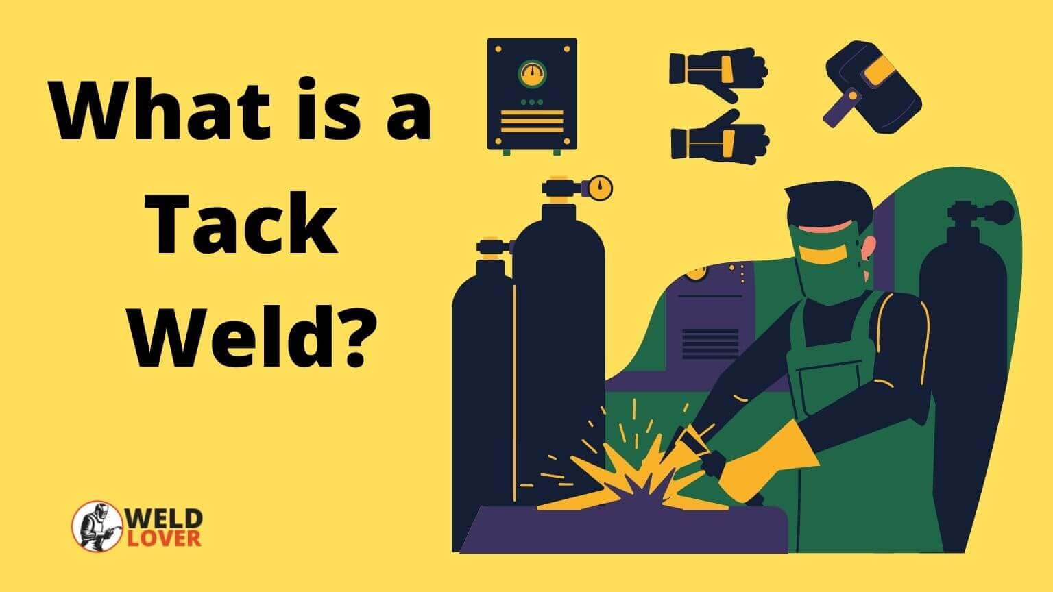 What is a Tack Weld